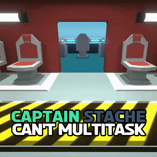 Captain Stache Can't Multitask!