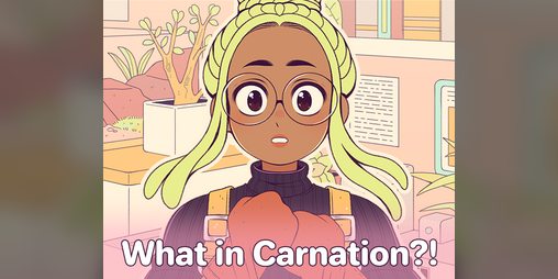 Cover image for What in Carnation?!