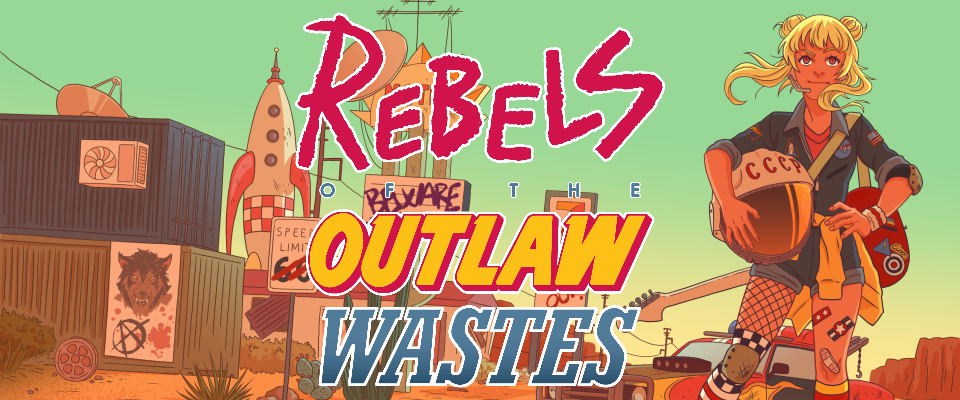 Rebels of the Outlaw Wastes Playtest