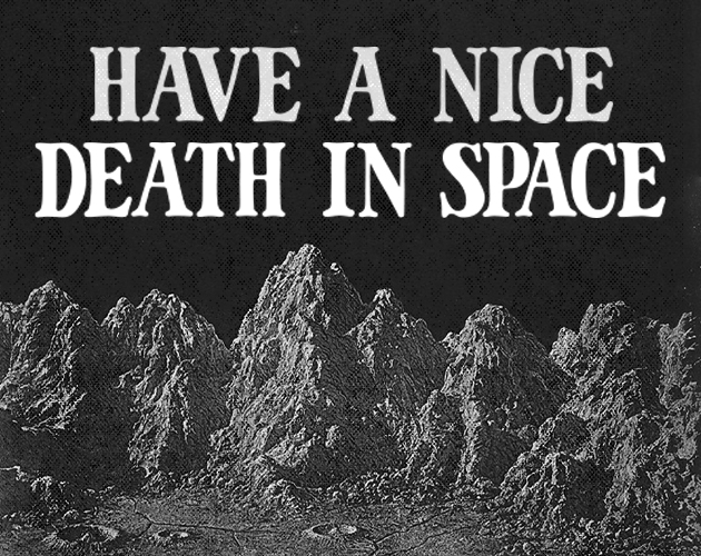 Cover image for Have A Nice Death In Space
