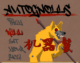 Autognolls   - They will eat your face! 