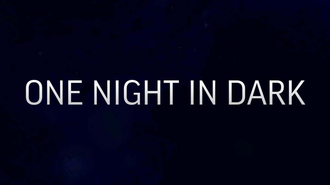 [ARCHIVE] One Night in Dark