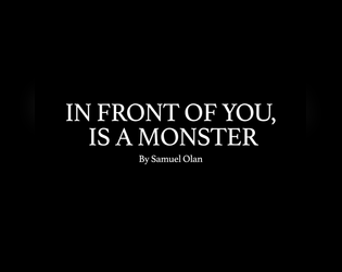 In Front of You, Is a Monster   - A game about conflict 