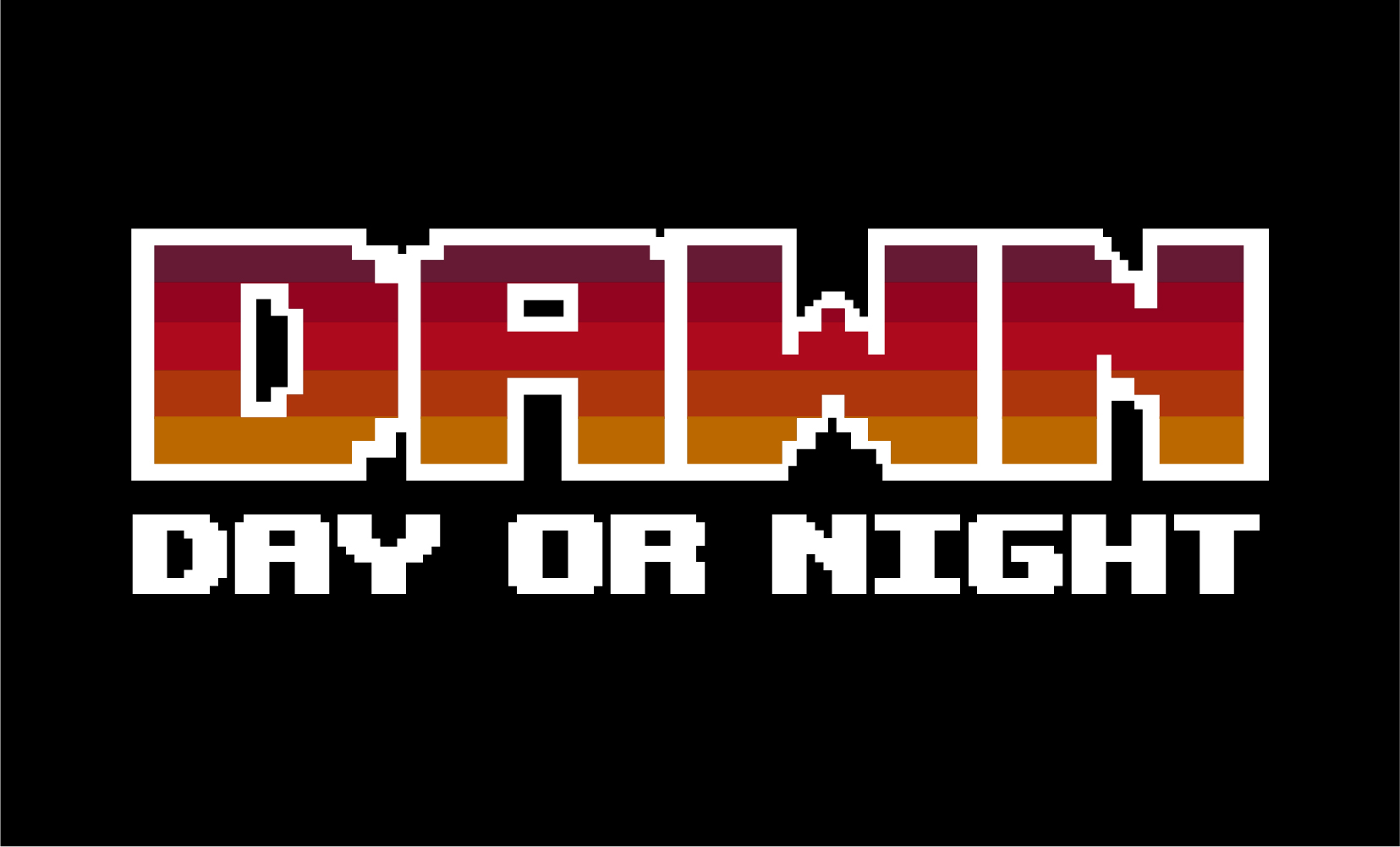 DAWN : Day Or Night
