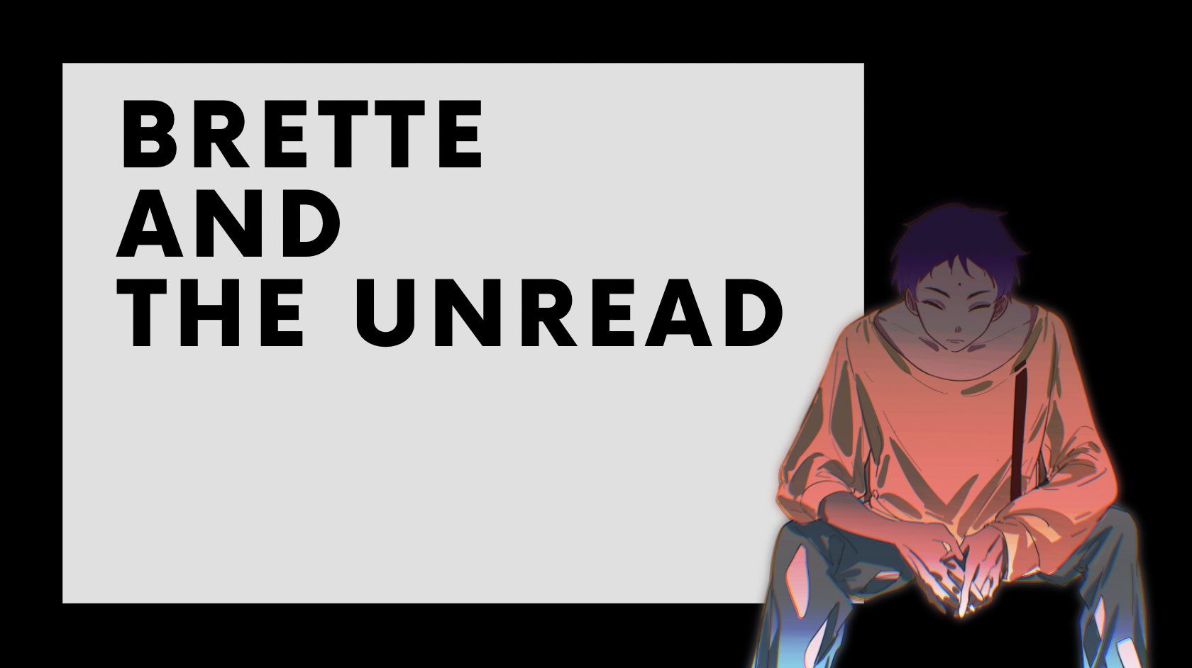 Brette and The UnRead