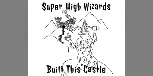 Cover image for Super High Wizards Built This Castle