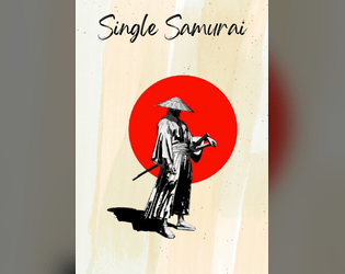 Single Samurai   - A short solo TTRPG about defending a village from invading bandits. Inspired by Seven Samurai, by Akira Kurosawa 