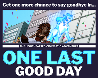 One Last Good Day   - Give the ghost of a friend One Last Good Day or he’ll be stuck a ghost forever! 