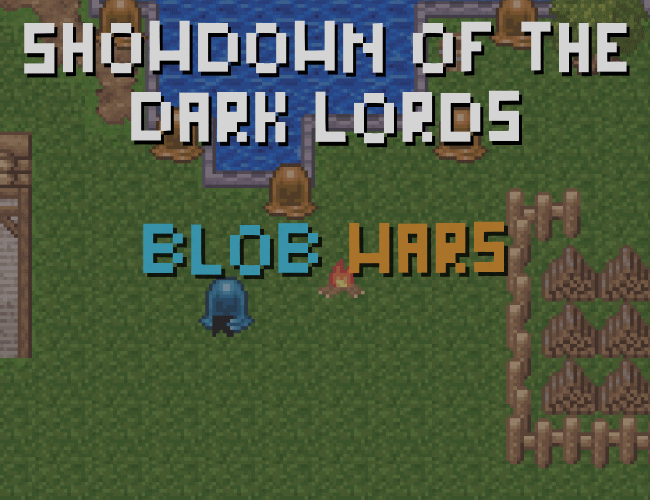 Showdown of the Dark Lords / Blob Wars