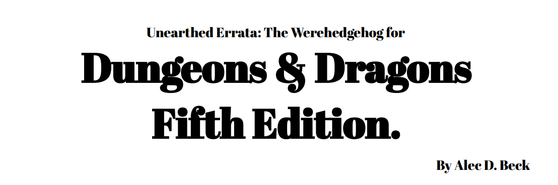 Unearthed Errata 1: Cursed Forms for Dungeons & Dragons Fifth Edition.