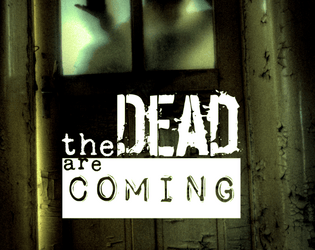 The Dead Are Coming  