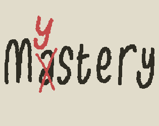 Mastery isn't the point