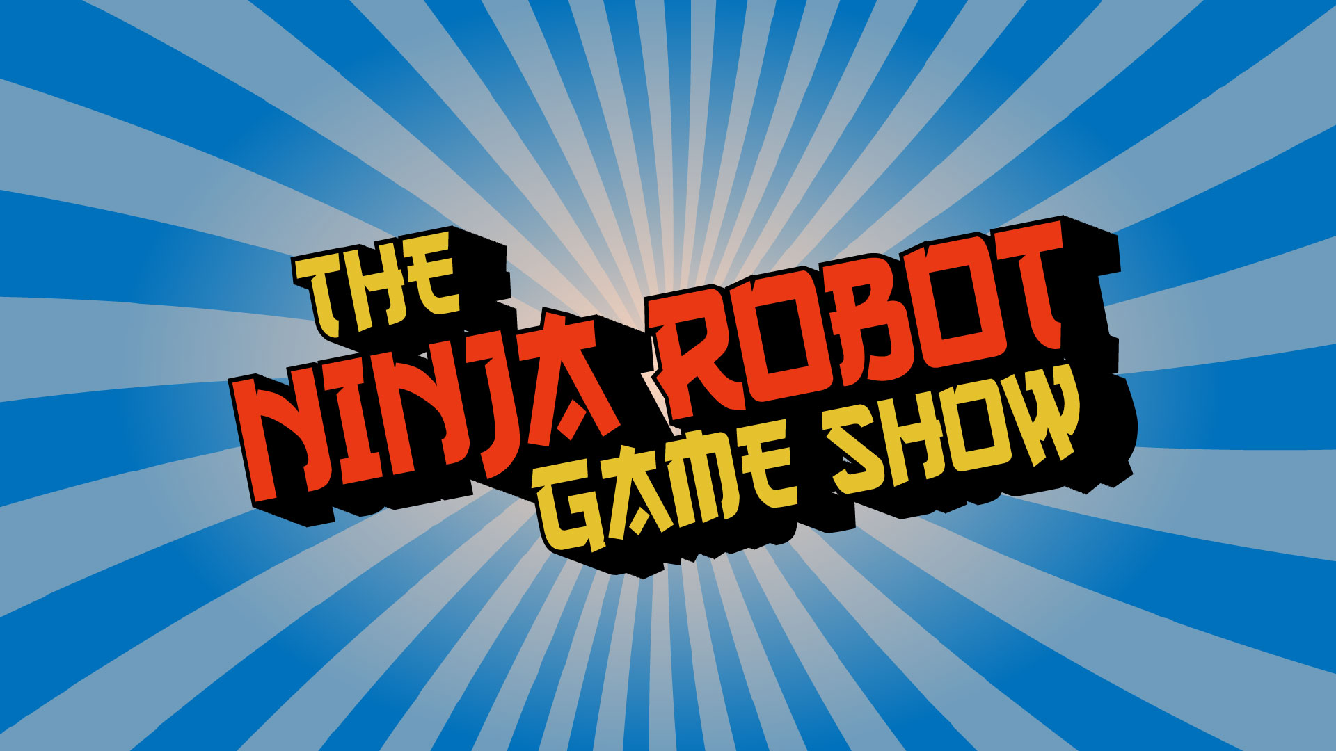 The Ninja Robot Game Show