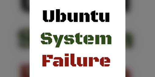 Cover image for Ubuntu System Failure