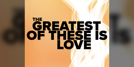 Cover image for The Greatest of These is Love
