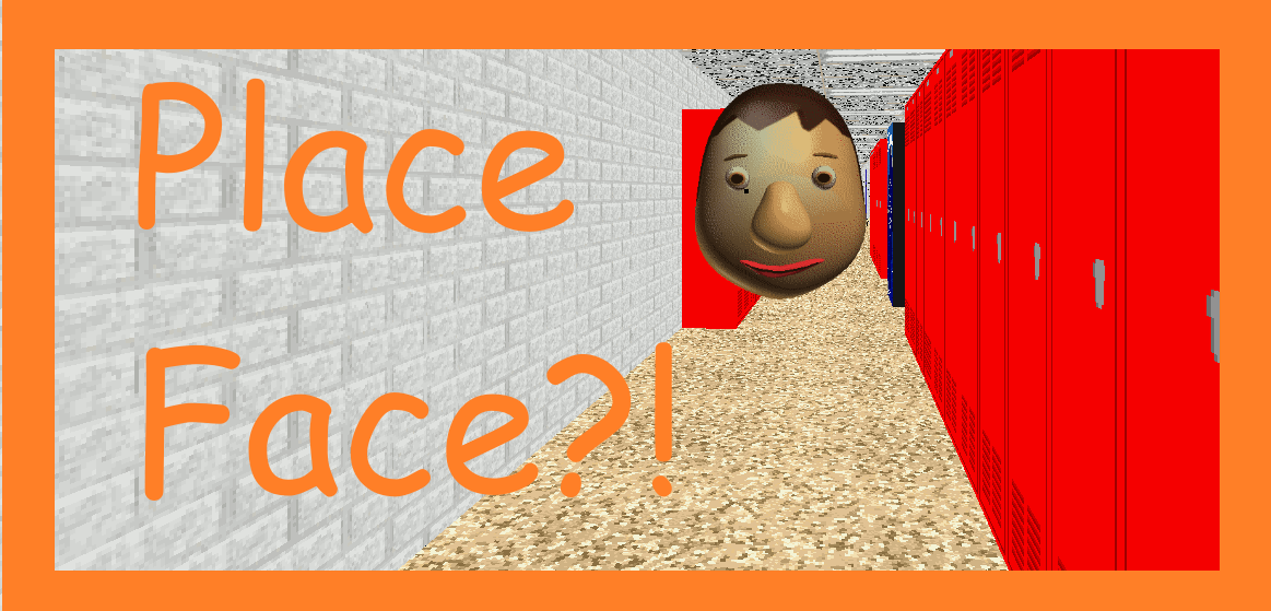 PlaceFace In Baldi's Basics?!