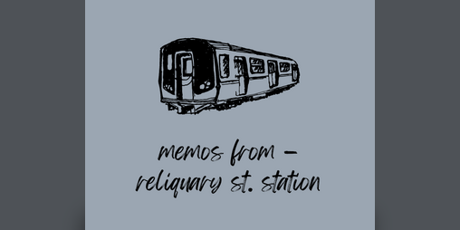 Cover image for memos from reliquary st. station