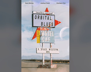 Orbital Blues   - An RPG for Sad Space Cowboys 