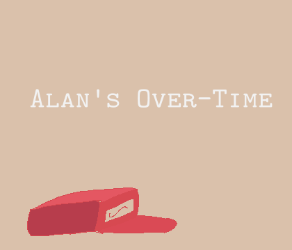 Alan's Overtime