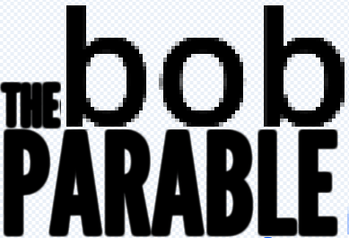 the bob parable