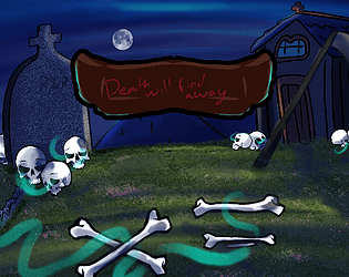 Death Will Find A Way!