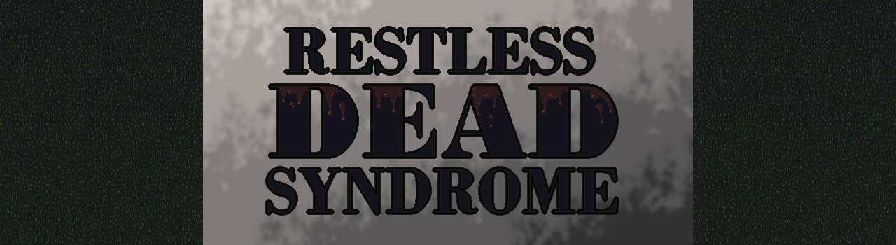 Restless Dead Syndrome