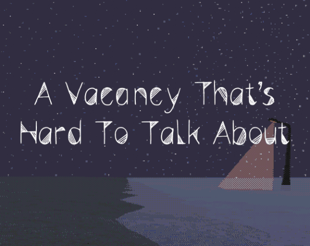 Cover image for A Vacancy That's Hard To Talk About
