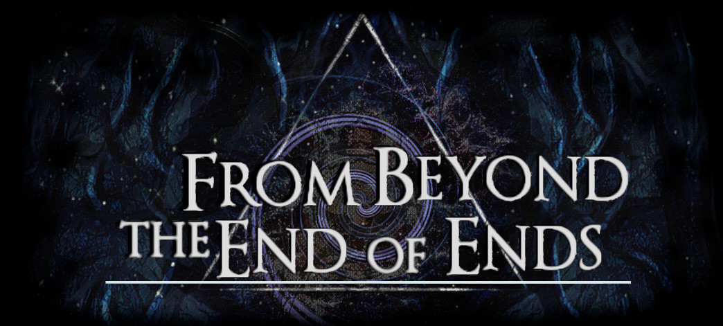 From Beyond the End of Ends (Mock Demo)