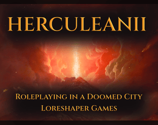 Herculeanii   - Roleplaying in a Doomed City 