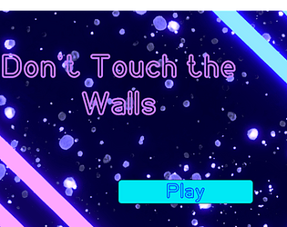 Don't Touch the Walls