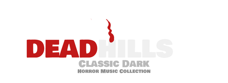 Dead Hills II: Classic Dark - Horror Music Collection
