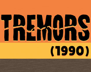 TREMORS (1990)   - A rules-lite RPG funnel for 2-20 players 