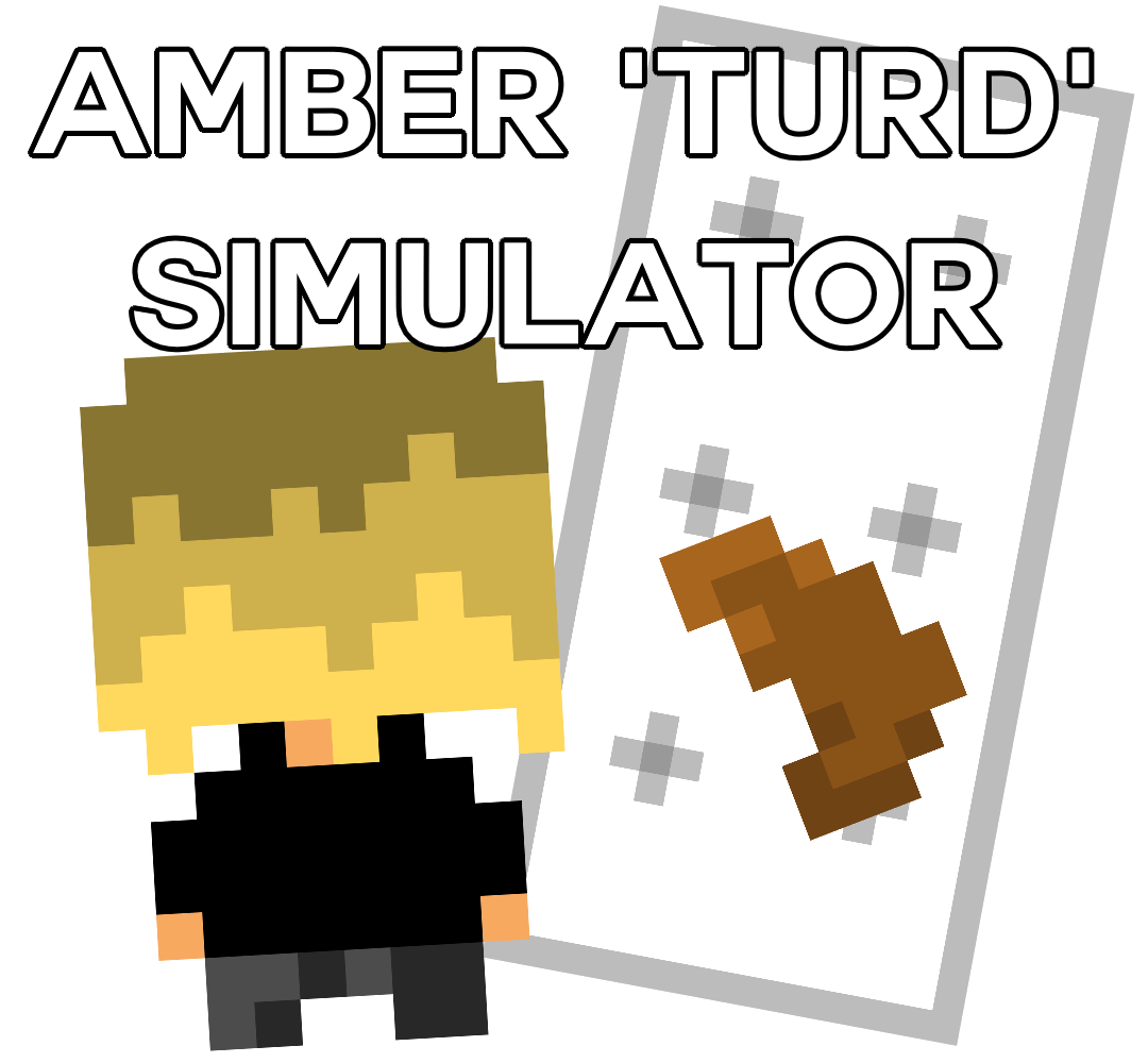 Amber 'Turd' Simulator