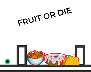 Fruit or Die
