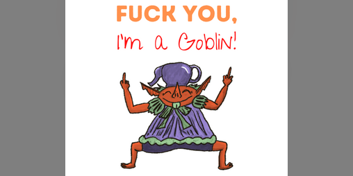 Cover image for Fuck You, I'm a Goblin!