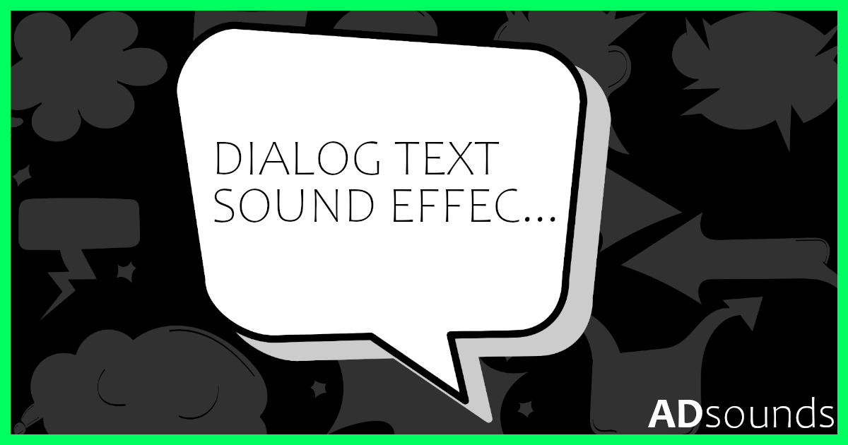 Dialog Text - Sound Effects