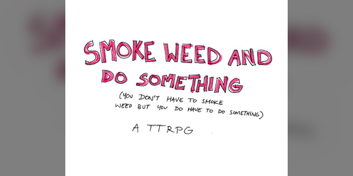 Cover image for SMOKE WEED AND DO SOMETHING
