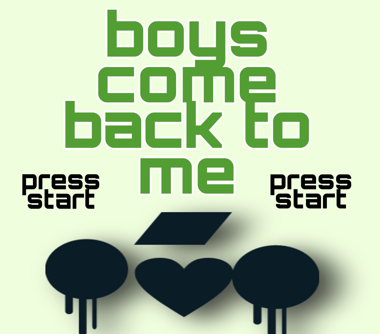 Boys Come Back To Me