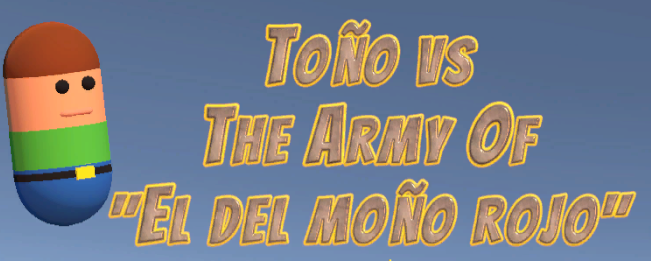 Toño vs The Army of "El del Moño Rojo"