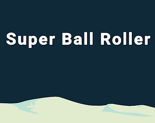 Super Ball Roller