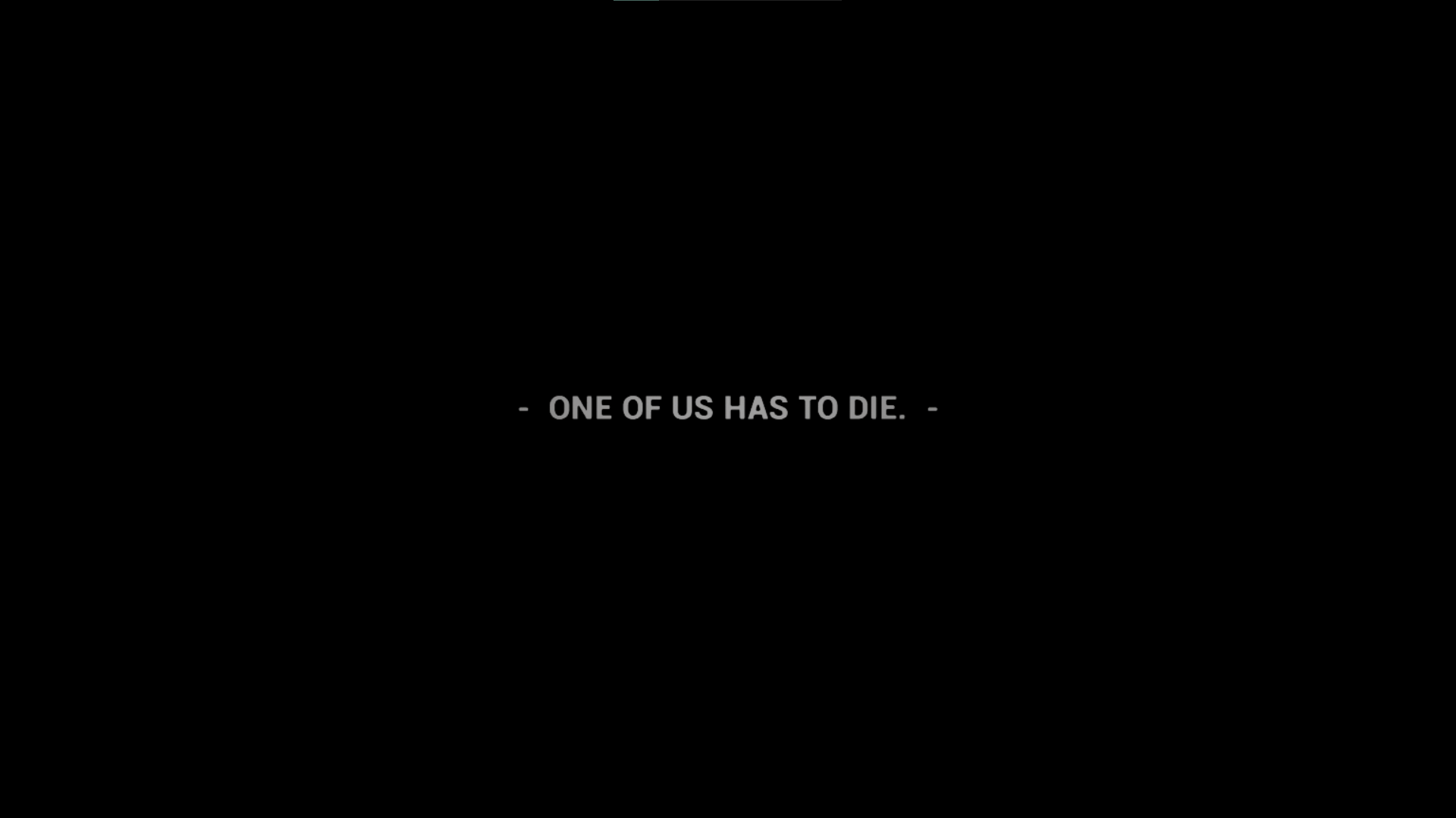 One of Us Has to Die