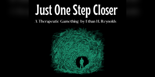 Cover image for Just One Step Closer: A Therapeutic Gamething
