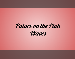 Palace on the Pink Waves   - A whimsical, nautical, drunken adventure for the Cairn​ system. 
