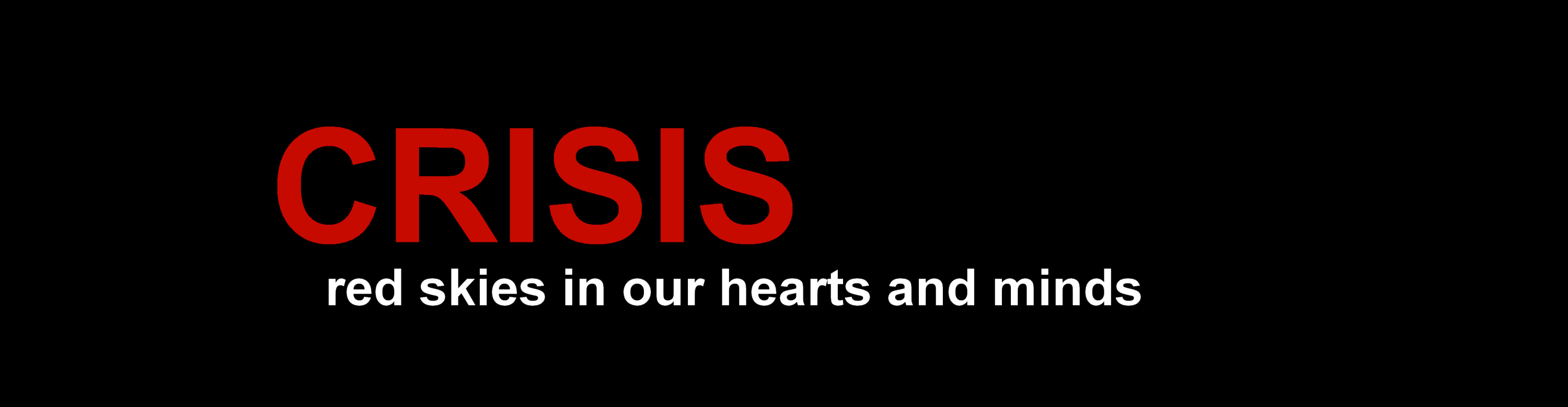 crisis: red skies in our hearts and minds