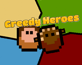 Greedy Heroes Thumbnail