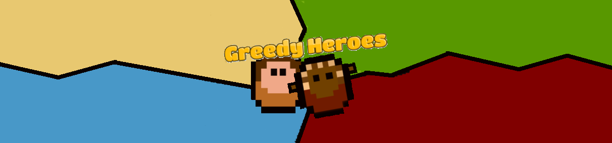 Greedy Heroes