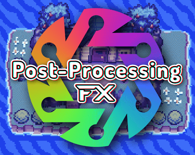 Released - Post-Processing FX 🔸 Beautify your game! 🔸 v4.0! - SHADERS:  Bloom, VHS, Glitch, Shockwaves, Motion Blur, DOF, and more. (dev-log)