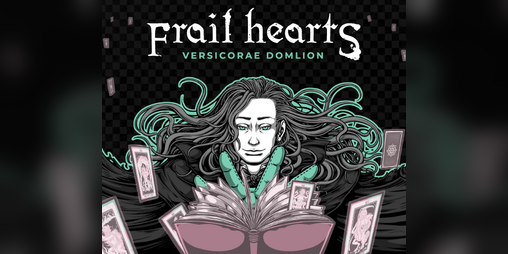 Cover image for Frail Hearts: Versicorae Domlion
