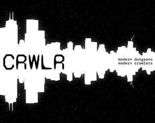 CRWLR   - An NSR-style, fistful-of-d6 urban crawler 