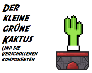 DkgK | Der kleine grüne Kaktus und die verschollenen Komponenten
